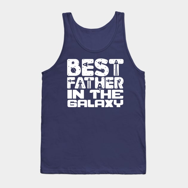 Best Father In The Galaxy Tank Top by colorsplash
